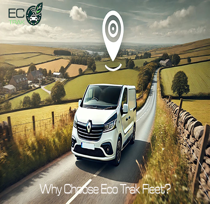 Why Choose Eco Trak Fleet?